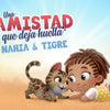 Una amistad que deja huella - Nahia & Tigre